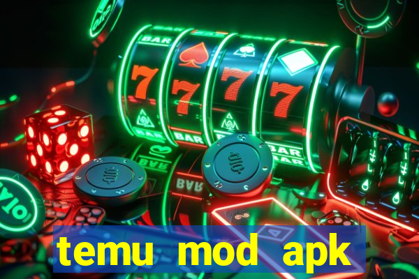 temu mod apk unlimited money